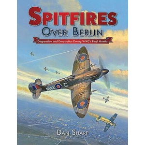 Spitfires Over Berlin (ISBN: 9781911658047)