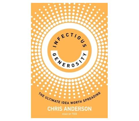 Infectious Generosity - Chris Anderson