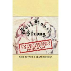 Jailhouse Strong: 8 x 8 Off-Season Powerlifting Program | Adam Benshea, Josh Bryant (ISBN: 9781079849943)