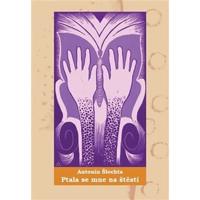 Ptala se mne na štěstí - Antonín Šlechta