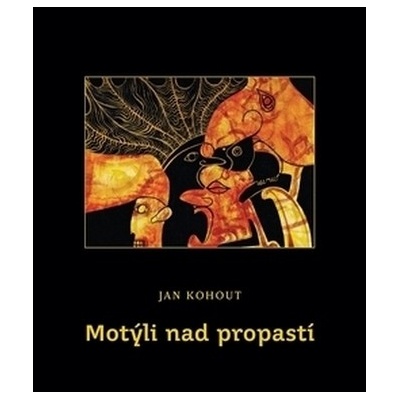 Motýli nad propastí Jan Kohout