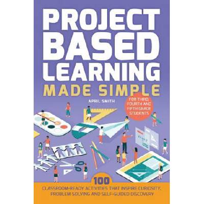 Project Based Learning Made Simple (April Smith)(Brožovaná)