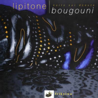LIPITONE - NUITS SUR ECOUTE, BOUGOUNI (1G) CD