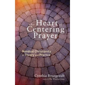 Heart of Centering Prayer | Cynthia Bourgeault (ISBN: 9781611803143)