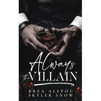 Independently published Always the Villain | Skyler Snow, Brea Alepou