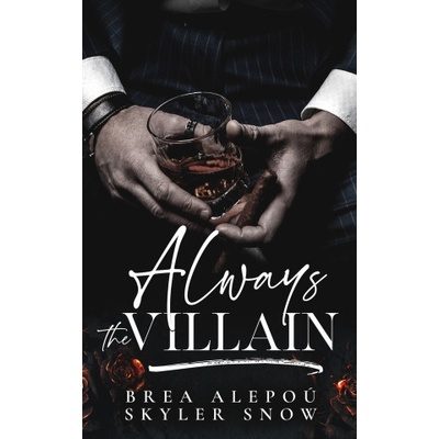 Independently published Always the Villain | Skyler Snow, Brea Alepou