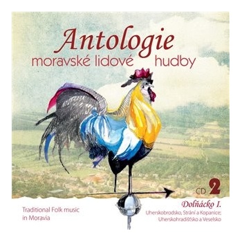 ANTOLOGIE MORAVSKE LIDOVE HUDBY CD2: DOLNACKO 1 CD