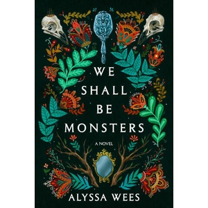 WE SHALL BE MONSTERS | WEES ALYSSA (2024)