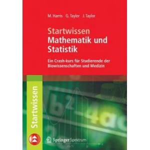 Startwissen Mathematik Und Statistik | Michael Harris, Gordon Taylor, Jacquelin Taylor, Michael Zillgitt (2013)