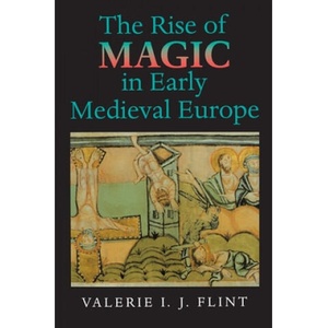 Rise of Magic in Early Medieval Europe | Valerie I. J. Flint (ISBN: 9780691001104)