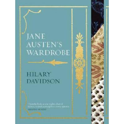 Jane Austen's Wardrobe | Hilary Davidson