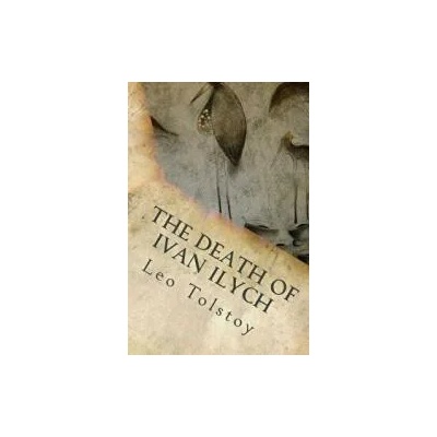 The Death Of Ivan Ilych | Leo Tolstoy