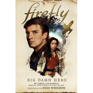 Firefly - Big Damn Hero | Nancy Holder, James Lovegrove (2020)
