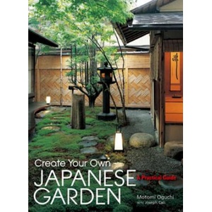 Create Your Own Japanese Garden: A Practical Guide (ISBN: 9781568365442)