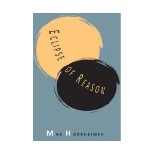 Eclipse of Reason | Max Horkheimer (2013)