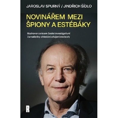 Novinářem mezi špiony a estébáky - Rozhovor s otcem české investigativní žurnalistiky o hledání a hájení svobody