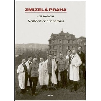 Zmizelá Praha-Nemocnice a Sanatoria