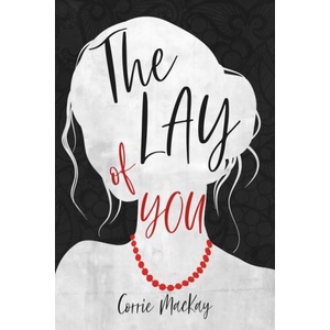 Lightning source inc The Lay of You | Corrie MacKay
