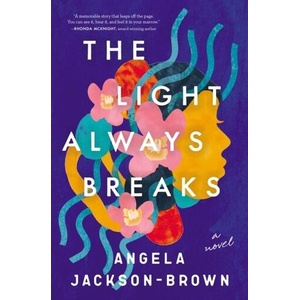 Light Always Breaks | Jackson-Brown, Angela (ISBN: 9780785240594)
