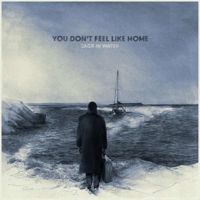 JACK IN WATER - YOU DON'T FEEL LIKE HOME, LP