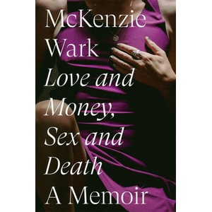 Love and Money, Sex and Death | Wark, McKenzie (ISBN: 9781804292617)