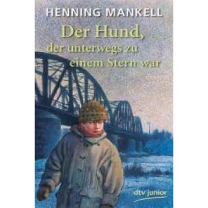 Der Hund, der unterwegs zu einem Stern war | Henning Mankell, Angelika Kutsch (2001)