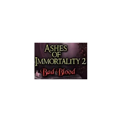 Ashes of Immortality 2 - Bad Blood
