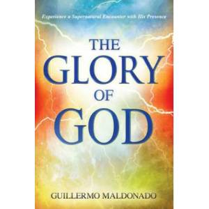 Glory of God | Guillermo Maldonado (ISBN: 9781603744904)