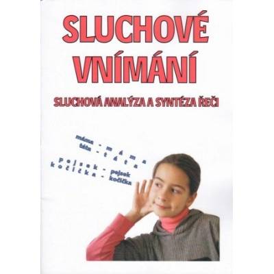 Sluchové vnímání - sluchová analýza a syntéza řeči