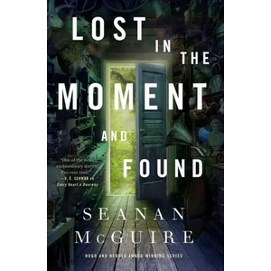 Lost in the Moment and Found | McGuire, Seanan (ISBN: 9781250213631)