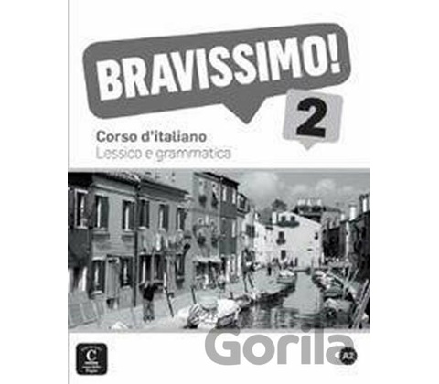Bravissimo! 2 (A2) – Lessico e grammatica