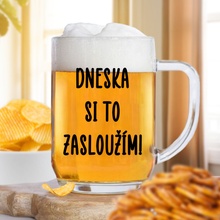 Ahome Půllitr na pivo Dneska si to zasloužím 500 ml