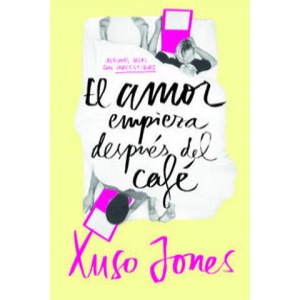 Coffee Love 1. El amor empieza después del café | XUSO JONES (ISBN: 9788490434635)