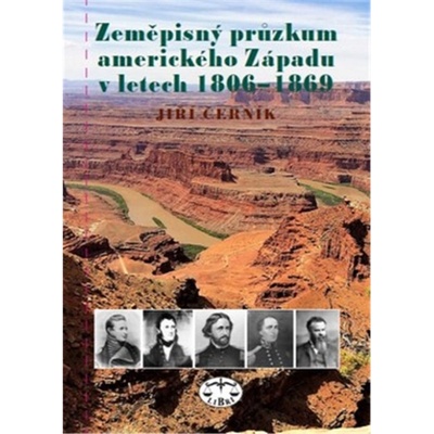 Zeměpisný průzkum amerického Západu v letech 1806-1869: Jiří Černík