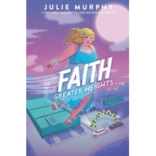 Faith: Greater Heights - Julie Murphy