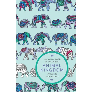 The Little Book of Colouring Animal Kingdom: Peace in Your Pocket