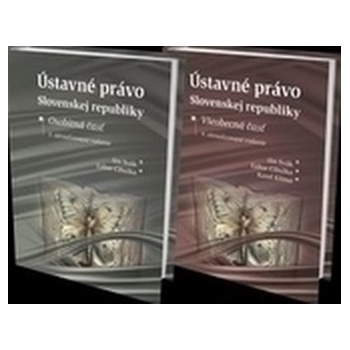 Ústavné právo Slovenskej republiky, všeobecná + osobitná časť - Ján Svák, Karel Klíma, Ľubor Cibulka - 2013