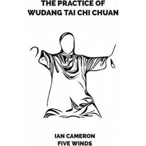 Practice of Wudang Tai Chi Chuan | Malcolm Pollock, Ian Cameron (ISBN: 9781687149886)