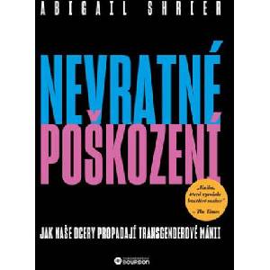 Nevratné poškození | Abigail Shrier (ISBN: 9788076111509)