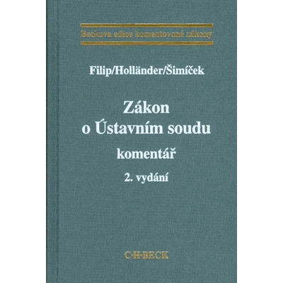 Zákon o Ústavním soudu komentář 2. vydání - Jan Filip, Vojtěch Šimíček, Pavel Holländer