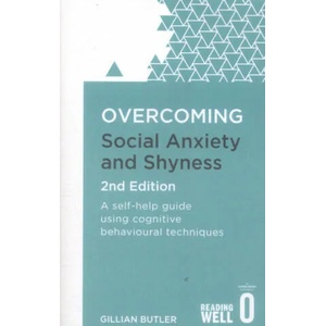 Overcoming Social Anxiety and Shyness, 2nd Edition | Gillian Butler (ISBN: 9781472120434)