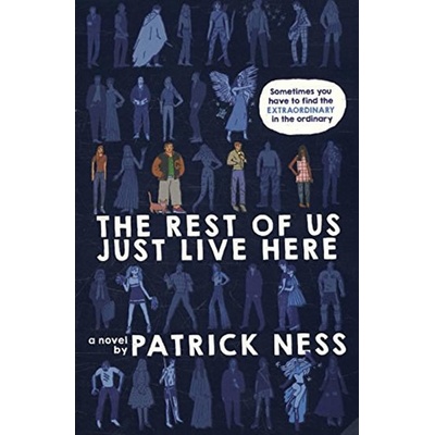 The Rest of Us Just Live Here - Patrick Ness