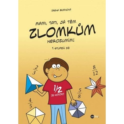 Mami, tati, já těm zlomkům nerozumím - 1 stupeň ZŠ