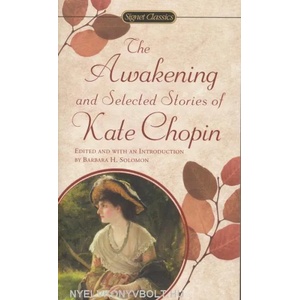Chopin Kate : Awakening and Selected Stories (Sc) | Kate Chopin (ISBN: 9780451524485)