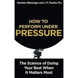 How to Perform Under Pressure | J. P. Pawliw-Fry (2016)