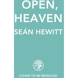 Open, Heaven | Sean Hewitt (2025)