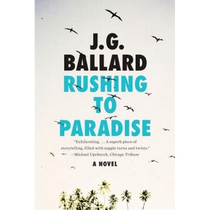 Rushing to Paradise | James Graham Ballard (ISBN: 9780871403377)
