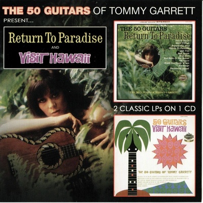 GARRETT, TOMMY - 50 GUITARS RETURN TO PARADISE & VISIT HAWAII CD