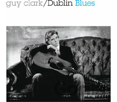 Guy Clark - DUBLIN BLUES CD