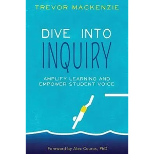 Dive into Inquiry | Trevor Mackenzie (ISBN: 9781733646826)